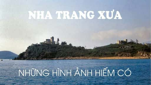 Những hình ảnh hiếm có về Nha Trang xưa